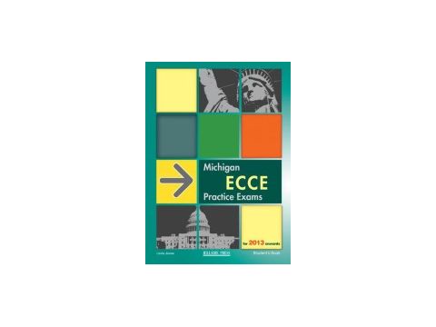 MICHIGAN ECCE PRACTICE EXAMS TCHR'S FOR 2013