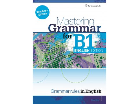MASTERING GRAMMAR FOR B1 TCHR'S ENGLISH EDITION MASTERING GRAMMAR FOR B1 TCHR'S ENGLISH EDITION