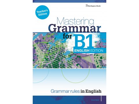 MASTERING GRAMMAR FOR B1 TCHR'S ENGLISH EDITION