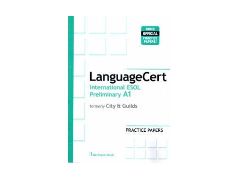 LANGUAGECERT INTERNATIONAL ESOL PRELIMINARY A1 PRACTICE TESTS SB (FORMELY CITY & GUILDS)