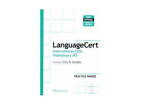 LANGUAGECERT INTERNATIONAL ESOL PRELIMINARY A1 PRACTICE TESTS SB (FORMELY CITY & GUILDS)