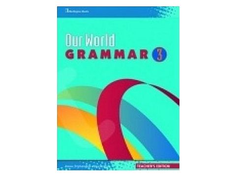 OUR WORLD 3 TCHR'S GRAMMAR