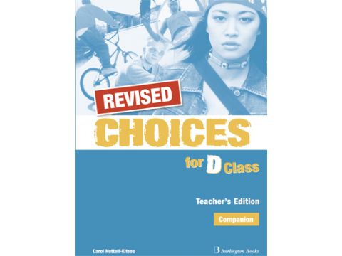 CHOICES FOR D CLASS TCHR'S COMPANION REVISED