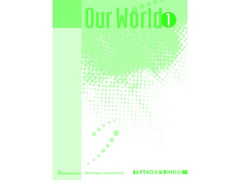 OUR WORLD 1 TCHR'S GUIDE