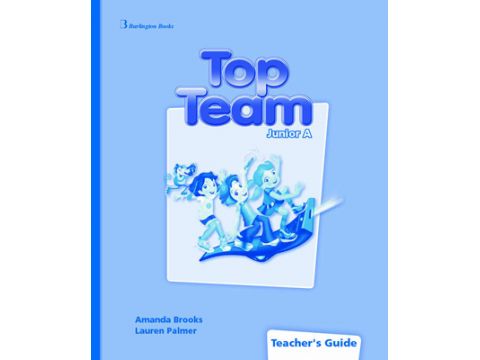 TOP TEAM JUNIOR A TCHR'S GUIDE TOP TEAM JUNIOR A TCHR'S GUIDE