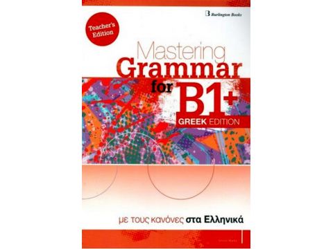 MASTERING GRAMMAR FOR B1+ TCHR'S GREEK EDITION