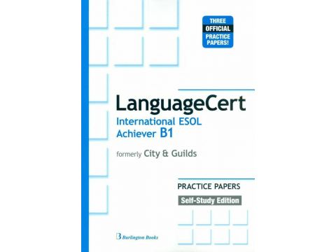 LANGUAGECERT INTERNATIONAL ESOL ACHIEVER B1 PRACTICE TESTS SB (FORMELY CITY & GUILDS)